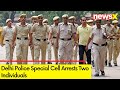 Delhi Police Special Cell Arrests Two Individuals | Individuals belonged to Arsh Dalla Gang | NewsX