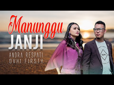 Andra Respati Ft Ovhi Firsty - Manunggu Janji | Lagu Minang (Official Lyric Video)