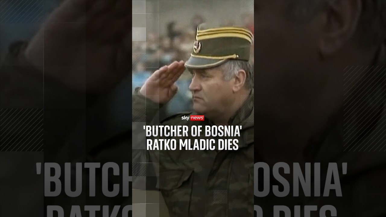 'Butcher of Bosnia' Ratko Mladic dies