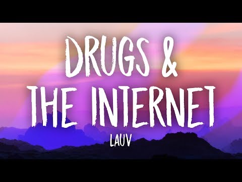 Lauv - Drugs & The Internet (Lyrics)