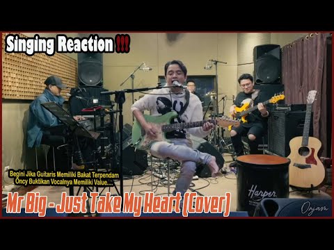 Singing Reaction To Oncy | Just Take My Heart by Mr Big (Cover) Asik Juga Vocalnya
