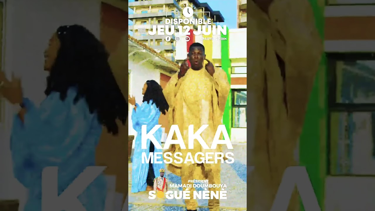 🛑SOGUÉ NÈNÈ la nouveauté de l’artiste KAKA Messager en l’honneur au prési général Mamadi Doumbouya