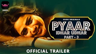 Check Out Latest Video: Pyaar Idhar udhar : Part 3  (2023) Voovi App Hindi Web Series Trailer