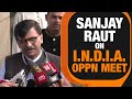 Uddhav Thackeray Faction Leader Sanjay Raut on Opposition Parties alliance INDIA meeting