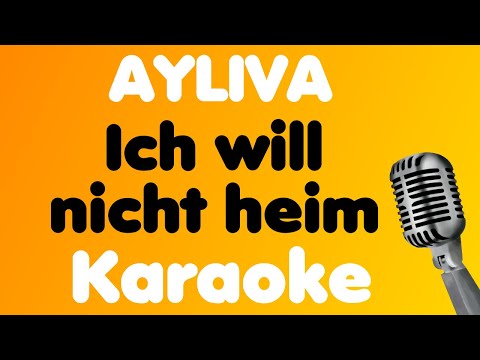 AYLIVA • Ich will nicht heim • Karaoke