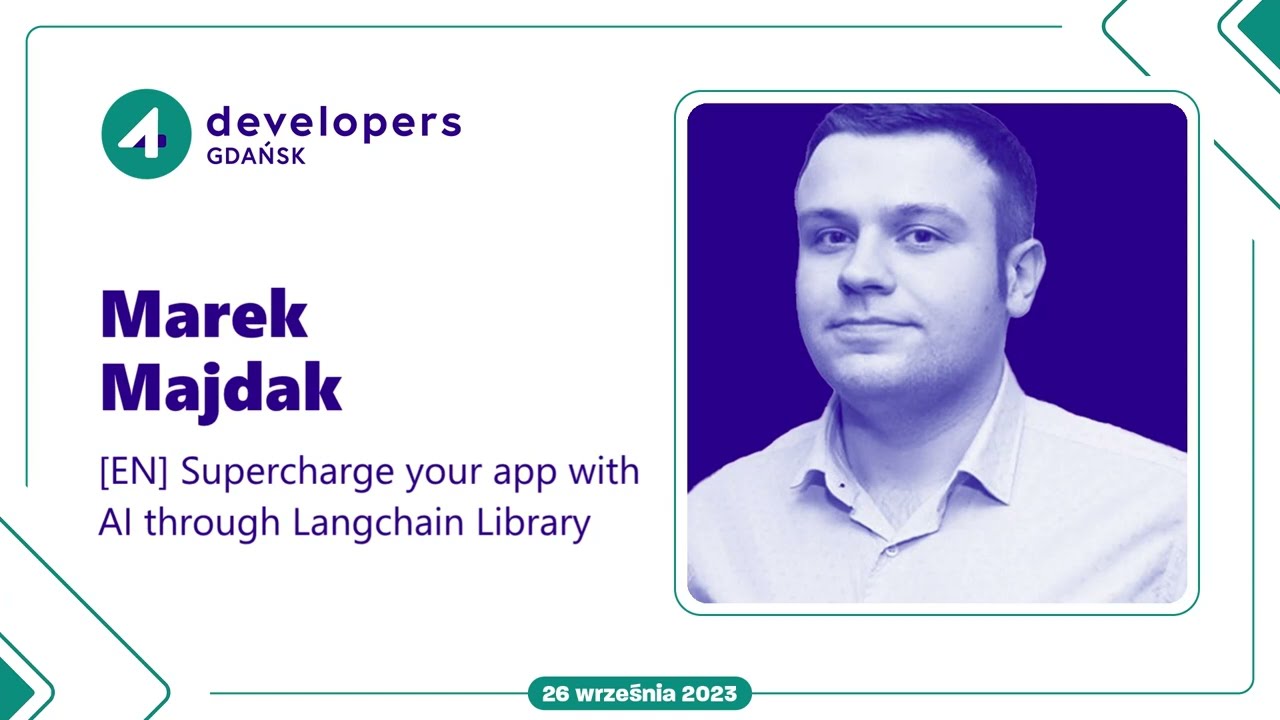 Marek Majdak - Supercharge your app with AI through Langchain Library
