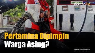 Setelah Garuda, Pemerintah Buka Peluang Pertamina Dikelola Warga Asing