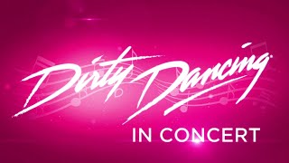 Dirty Dancing in Concert - Tour 2024 - Tourtrailer