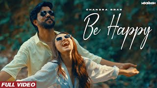 BE HAPPY ~ Chandra Brar | Punjabi Song
