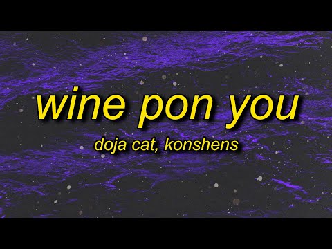 Doja Cat - Wine Pon You (sped up) Lyrics ft. Konshens | i ain't got my eye on you