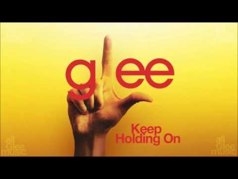 Keep Holding On (Glee Cast Version)