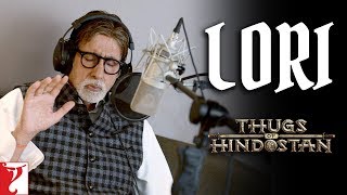 Lori – Amitabh Bachchan – Thugs Of Hindostan