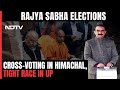 Rajya Sabha Polls | Cross-Voting In Himachal Pradesh, Tight Race In UP In Rajya Sabha Polls