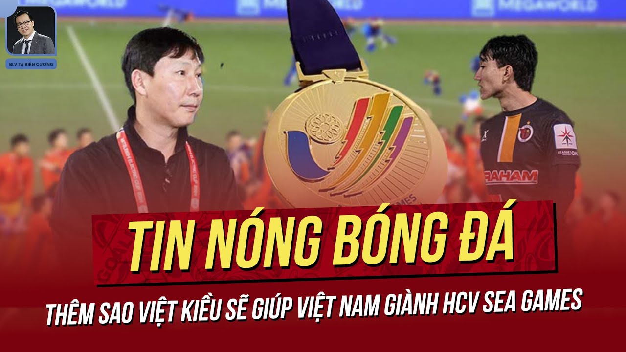 Tin nóng 28/2: Thêm sao Việt Kiều sẽ giúp Việt Nam giành HCV Sea Games; Hành động đẹp của tân QBV.