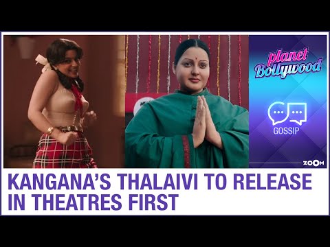 Kangana Ranaut’s film Thalaivi to release in theatres before OTT platform