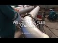 Tips How to Welding of duplex stainless