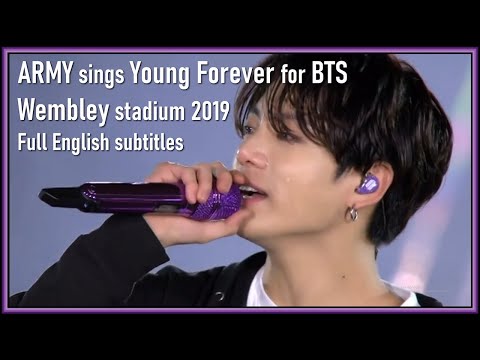 ARMY sings 'Young Forever' @ Wembley in London - LY: Speak Yourself tour 2019 [ENG SUB] [Full HD]