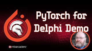 PyTorch for Delphi with the Python Data Sciences Libraries