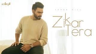 Zikar Tera ~ Prabh Gill Ft Upma Sharma | Punjabi Song