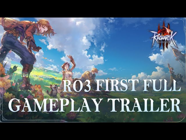《RO仙境傳說 3》首支完整實機宣傳片正式發布——經典回歸，獻給RO的鐵粉們