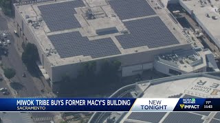 Former Sacramento Macy's purchased by Shingle Springs Band of Miwok Indians