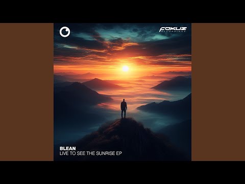 Blean - Live to See The Sunrise