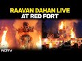Dussehra 2025 Celebrations LIVE | Raavan Dahan LIVE  | Dussehra Celebrations At Red Fort LIVE