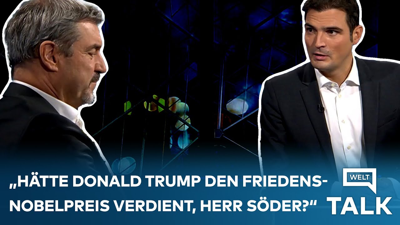 WELT TALK SPEZIAL: "Hätte Donald Trump den Friedensnobelpreis verdient, Herr Söder?"