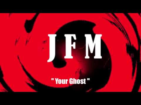 Your Ghost - JFM