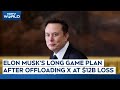Why Billionaire Elon Musk Sold X at $12 Billion Loss, And Why He Doesn’t Care?| NDTV World