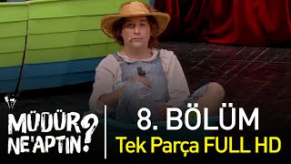 Müdür Neaptın? 8. Bölüm Tek Parça Full HD - Bipsiz