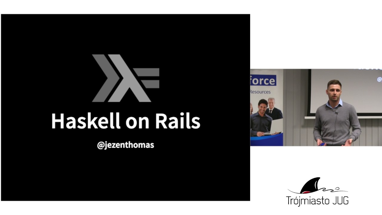 Jezen Thomas - Haskell on Rails - Trójmiasto JUG [16.02.2017]