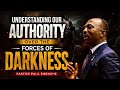Understanding our Authority over the forces of Darkness  pastor Paul Enenche