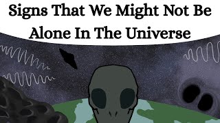 Signs That We Might Not Be Alone In The Universe