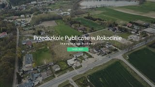 W piątek, 14 maja 2021 r. w Rokocinie odbyła się inauguracja budowy Przedszkola Publicznego. Stosown