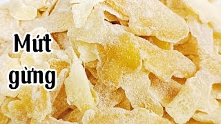 Mứt gừng - Cách làm mứt gừng đơn giản thơm ngon đón Tết