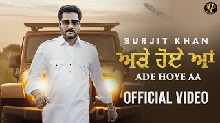 Ade Hoye Aa ~ Surjit Khan Video song