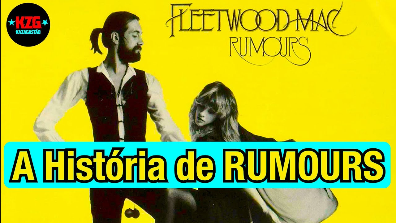 FLEETWOOD MAC - A história de "RUMOURS" - Arrepiômetro 📀