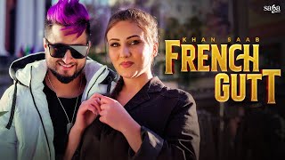 French Gutt ~ Khan Saab | Punjabi Song