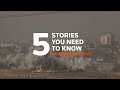 War rages on in Gaza, and more - Five stories you need to know  - 01:43 min - News - Video