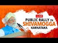 PM Modis Speech LIVE | PM Modis Rally in Shivamogga, Karnataka | Lok Sabha Election 2024 | News9