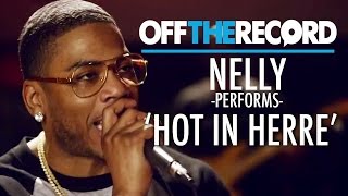 Nelly Performs &#39;Hot in Herre&#39; - Off the Record