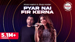 Pyar Nai Fir Kerna – Kinza Hashmi & Shuja Haider (Kashmir Beats Season 2) Video HD