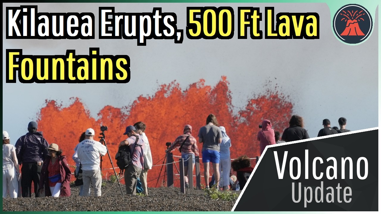 Kilauea Volcano Update; 500 Foot Tall Lava Fountains Erupt