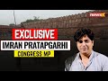 Delhi Govt Busy in Organising Events | Cong MP Imran Pratapgarhi | Exclusive | NewsX