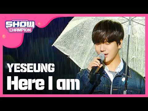 (ShowChampion EP.184) YESEUNG - Here I am