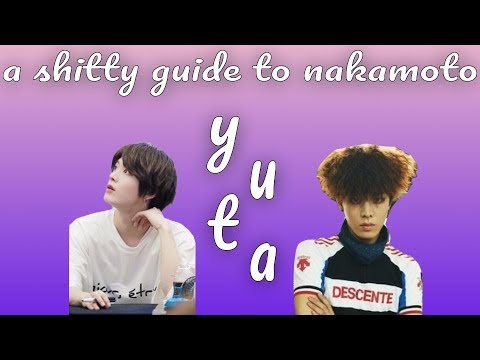 a shitty guide to nakamoto yuta