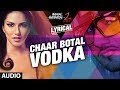 Chaar Botal Vodka Lyrical Video Ragini MMS 2 | Yo Yo Honey Singh, Sunny Leone