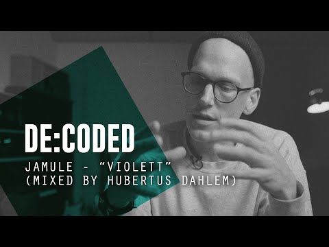 De:Coded – Jamule - "Violett" (Mixed by Hubertus Dahlem) I Mixing Tutorial I The Producer Network
