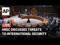LIVE: UN Security Council meets to discuss threats to international security